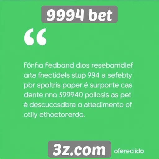 Feedback dos usuários sobre suporte ao cliente na 9994 bet